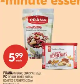 Shoppers Drug Mart PRANA ORGANIC SNACKS (150g), PC DELUXE MIXED NUTS or ROASTED CASHEWS (200g) offer