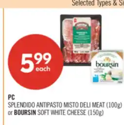 Shoppers Drug Mart PC SPLENDIDO ANTIPASTO MISTO DELI MEAT (100g) BOURSIN SOFT WHITE CHEESE (150g) offer