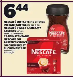 Independent City Market NESCAFÉ OR TASTER'S CHOICE INSTANT COFFEE, 100-170 G OR NESCAFÉ SWEET & CREAMY SACHETS, 16/18'S offer