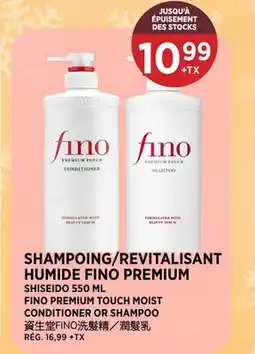 Kim Phat SHISEIDO FINO PREMIUM TOUCH MOIST CONDITIONER OR SHAMPOO offer