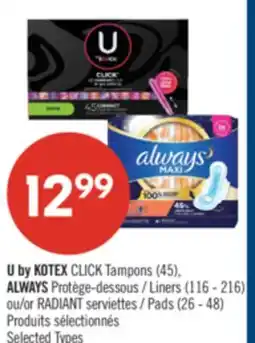 Pharmaprix U by KOTEX CLICK Tampons (45), ALWAYS Liners (116 - 216) or Pads (26-48) offer