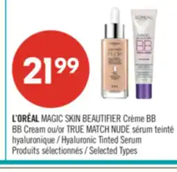 Pharmaprix L'ORÉAL MAGIC SKIN BEAUTIFIER BB Cream or TRUE MATCH NUDE Hyaluronic Tinted Serum offer