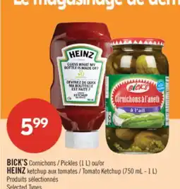 Pharmaprix BICK'S Pickles (1 L) or HEINZ Tomato Ketchup (750 mL - 1 L) offer
