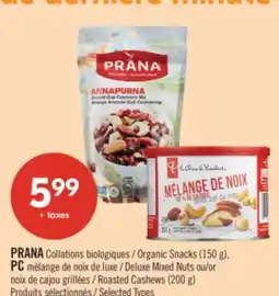 Pharmaprix PRANA Organic Snacks (150 g), PC Deluxe Mixed Nuts or Roasted Cashews (200 g) offer