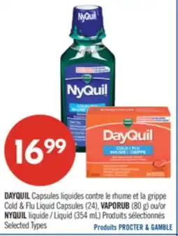 Pharmaprix DAYQUIL Cold & Flu Liquid Capsules (24), VAPORUB (80 g) or NYQUIL Liquid (354 mL) offer