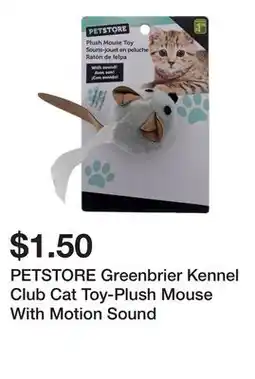 Dollarama PETSTORE Greenbrier Kennel Club Cat Toy-Plush Mouse With Motion Sound offer