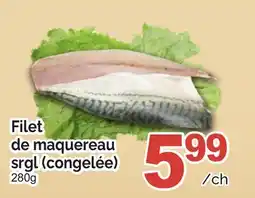 T&T Supermarket FILET DE MAQUEREAU SRGL (CONGELÉE) offer