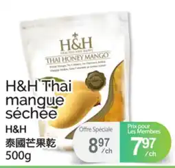 T&T Supermarket H&H THAI MANGUE SÉCHEE offer