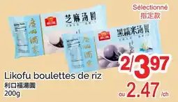 T&T Supermarket LIKOFU BOULETTES DE RIZ offer