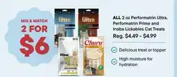 Petvalu ALL 2 oz Performatrin Ultra, Performatrin Prime and Inaba Lickable Cat Treats offer