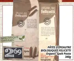 Supermarché PA PÂTES D'ÉPEAUTRE BIOLOGIQUES FELICETTI | Organic Spelt Pasta offer