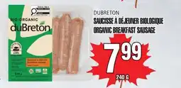 Marches Tau SAUCISSE À DÉJEUNER BIOLOGIQUE DUBRETON offer