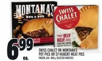 Metro Swiss chalet or montana's pot pies or st-hubert meat pies offer