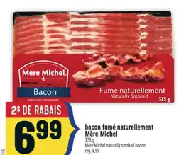 Marché Adonis BACON FUMÉ NATURELLEMENT MÈRE MICHEL | MÈRE MICHEL NATURALLY SMOKED BACON offer