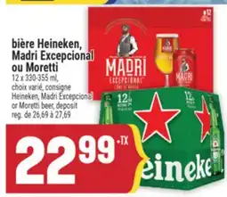 Marché Adonis BIÈRE HEINEKEN, MADRI EXCEPCIONAL OU MORETTI | HEINEKEN, MADRI EXCEPCIONAL OR MORETTI BEER offer