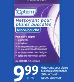 Uniprix Option+ Nettoyants pour plaies buccales sélectionnés/Selected oral wound cleansers offer