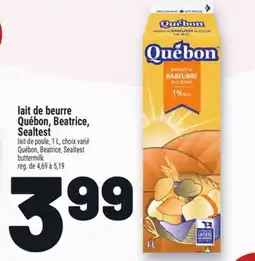 Metro LAIT DE BEURRE QUÉBON, BEATRICE, SEALTEST | QUÉBON, BEATRICE, SEALTEST BUTTERMILK offer