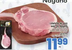 Metro CÔTELETTE DE PORC AVEC OS NAGANO | NAGANO BONE-IN PORK CHOP offer