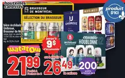 Metro BIÈRE ARCHIBALD, UNIBROUE, BRASSEUR DE MONTRÉAL | BEER offer