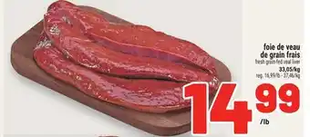 Metro FOIE DE VEAU DE GRAIN FRAIS | FRESH GRAIN-FED VEAL LIVER offer