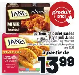 Metro PORTIONS DE POULET PANÉES STYLE PUB JANES | JANES PUB STYLE FROZEN BREADED CHICKEN PORTIONS offer