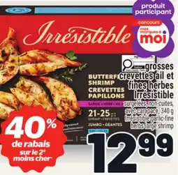 Metro GROSSES CREVETTES AIL ET FINES HERBES IRRÉSISTIBLE |IRRÉSISTIBLE GARLIC-FINE HERBS LARGE SHRIMP offer