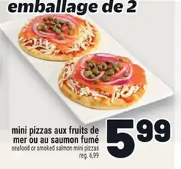 Metro MINI PIZZAS AUX FRUITS DE MER OU AU SAUMON FUMÉ | SEAFOOD OR SMOKED SALMON MINI PIZZAS offer