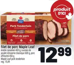 Metro FILET DE PORC MAPLE LEAF | MAPLE LEAF PORK TENDERLOIN offer