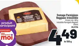 Metro FROMAGE PARMIGIANO REGGIANO IRRÉSISTIBLE | IRRÉSISTIBLE PARMIGIANO REGGIANO CHEESE offer