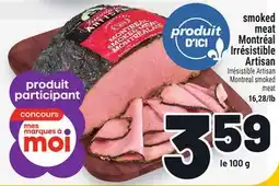 Metro SMOKED MEAT MONTRÉAL IRRÉSISTIBLE ARTISAN | IRRÉSISTIBLE ARTISAN MONTREAL SMOKED MEAT offer