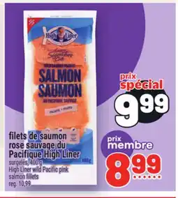 Metro FILETS DE SAUMON ROSE SAUVAGE DU PACIFIQUE HIGH LINER | HIGH LINER WILD PACIFIC PINK SALMON FILLETS offer