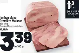 Metro JAMBON BLANC PREMIÈRE MOISSON | PREMIÈRE MOISSON WHITE HAM offer