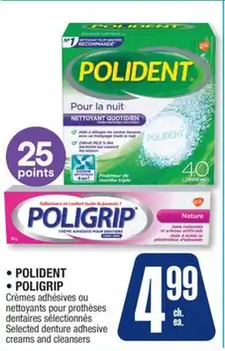 Jean Coutu • POLIDENT • POLIGRIP Selected denture adhesive creams and cleansers offer