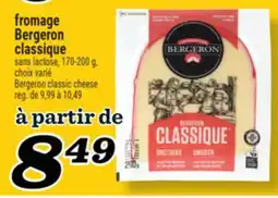 Marché Richelieu FROMAGE BERGERON CLASSIQUE | BERGERON CLASSIC CHEESE offer