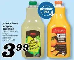 Marché Richelieu JUS OU BOISSON RÉFRIGÉRÉ IRRÉSISTIBLE | IRRÉSISTIBLE REFRIGERATED JUICE OR DRINK offer
