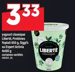 Maxi YOGOURT CLASSIQUE LIBERTÉ, PROTÉINES YOPLAIT, 650 G, SIGGI'S OU EXPERT ACTIVIA offer