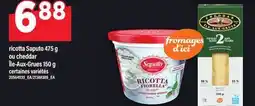 Maxi RICOTTA SAPUTO, 475 G OU CHEDDAR ÎLE-AUX-GRUES, 150 G offer