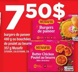 Maxi BURGERS DE PANEER, 480 G OU BOUCHÉES DE POULET AU BEURRE, 357 G MUSAFIR offer