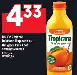Maxi JUS D'ORANGE OU BOISSONS TROPICANA OU THÉ GLACÉ PURE LEAF 1,36/1 offer
