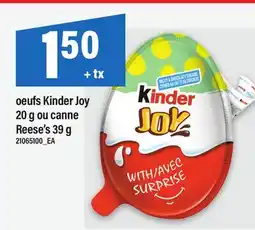 Maxi OEUFS KINDER JOY 20 G OU CANNE REESE'S 39 G offer