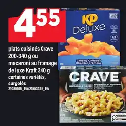 Maxi PLATS CUISINÉS CRAVE, 200-340 G OU MACARONI AU FROMAGE DE LUXE KRAFT, 340 G offer