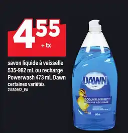 Maxi SAVON LIQUIDE À VAISSELLE 535-982 ML OU RECHARGE POWERWASH 473 ML DAWN offer