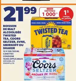 Provigo BOISSON DE MALT ALCOOLISÉE TWISTED TEA, COORS SELTZER, SVNS, SMIRNOFF OU SHAKER 12 X 330/355 ML offer