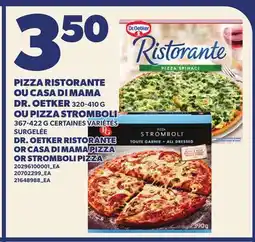 Provigo PIZZA RISTORANTE OU CASA DI MAMA DR. OETKER, 320-410 G OU PIZZA STROMBOLI, 367-422 G offer