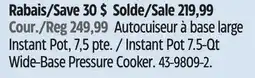 Canadian Tire Instant Pot 7.5-Qt Wide-Base Pressure Cooker offer