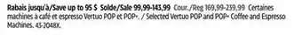 Canadian Tire Nespresso Selected Vertuo POP and POP+ Coffee and Espresso Machines offer
