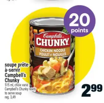 Super C SOUPE PRÊTE- À-SERVIR CAMPBELL'S CHUNKY | CAMPBELL'S CHUNKY READY TO SERVE SOUP offer