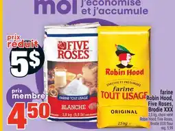 Super C FARINE ROBIN HOOD, FIVE ROSES, BRODIE XXX | ROBIN HOOD, FIVE ROSES, BRODIE XXX offer