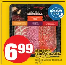 Super C Charcuterie Fantino & Mondello | Fantino & Mondello deli cold-cut offer