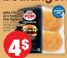 Super C PAINS À HOT-DOG OU À HAMBURGER POM SIGNATURE | POM SIGNATURE HAMBURGER OR HOT DOG BUNS offer
